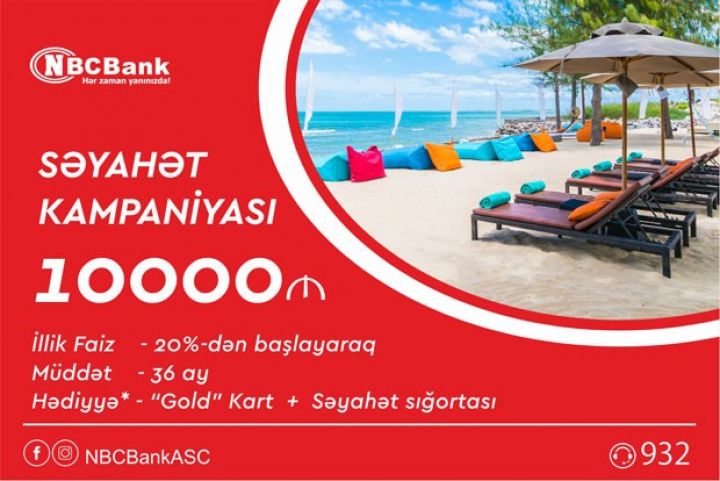NBC Bank “Səyahət krediti” adlı kampaniyaya start verdi - GÜZƏŞTLİ VƏ HƏDİYYƏLİ