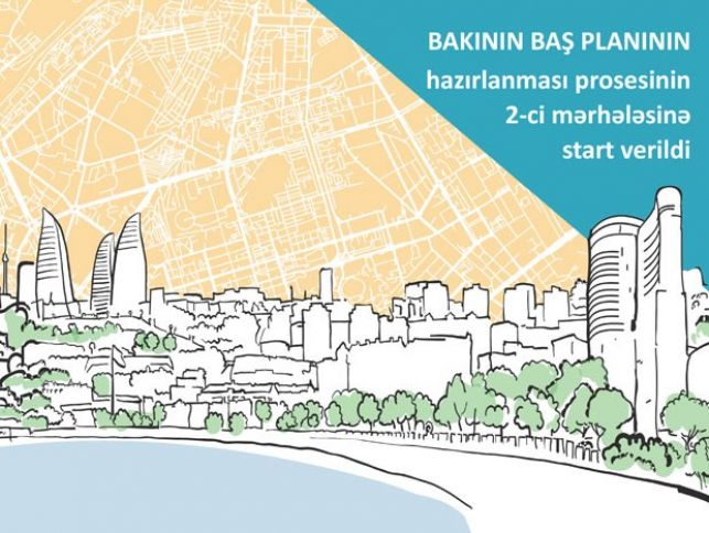 Bakının Baş planını hazırlayacaq şirkət seçildi - TENDER BAŞA ÇATDI