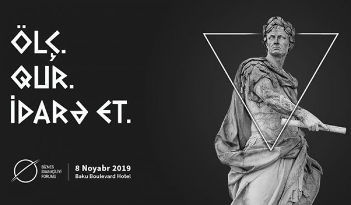 Bakıda 2-ci dəfə Biznes İdarəçiliyi Forumu keçiriləcək - TARİX, BİLETİN QİYMƏTİ