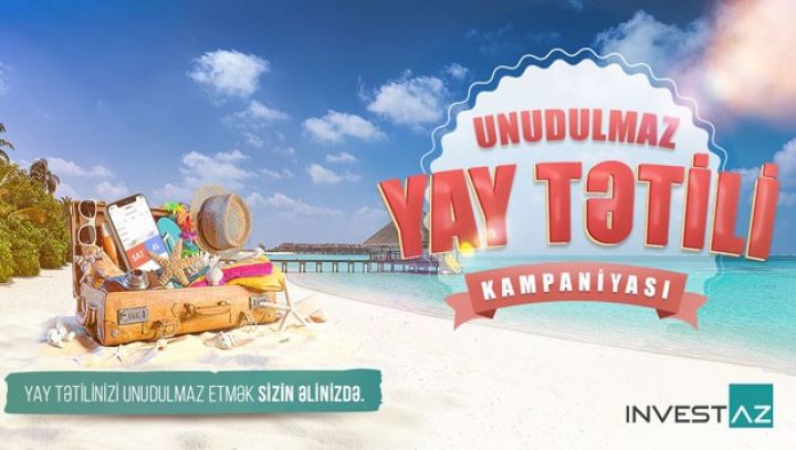 <a href="https://www.investaz.az/lp/unudulmaz-yay-kampaniyasi" target="_blank" >İnvestAZ-dan unudulmaz tətil qazanmaq imkanı!</a>