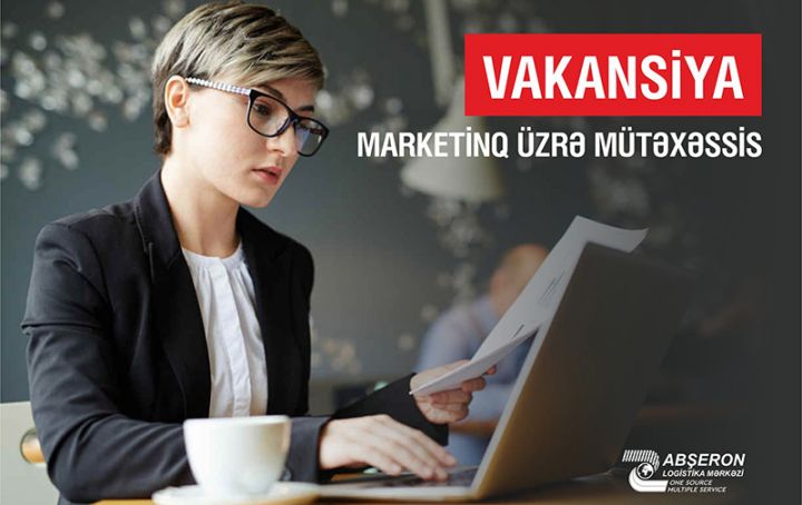 Abşeron Logistika Mərkəzi "Marketinq mütəxəssisi" vəzifəsi üzrə vakansiya elan edir