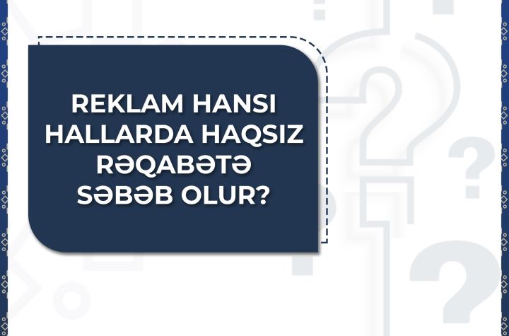 Reklam hansı hallarda haqsız rəqabətə səbəb olur?