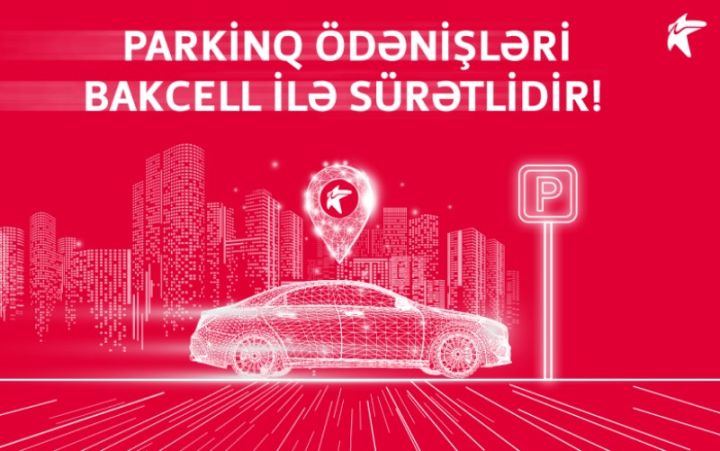 Bakcell parkinq ödənişlərini sürətli etdi