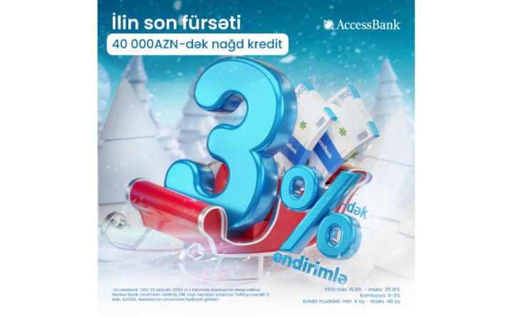 AccessBank-dan ilin son fürsəti – indi krediti 3%-dək endirimlə əldə etmək mümkündür