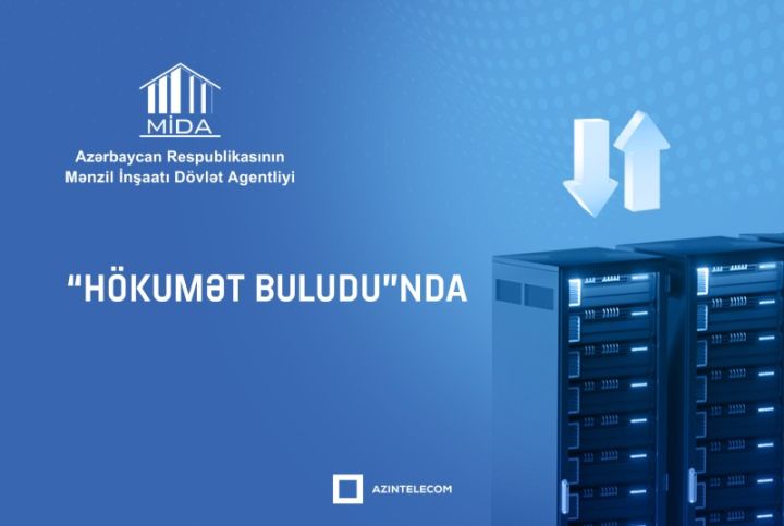 MİDA bütün informasiya sistemlərini “Hökumət buludu”na köçürüb