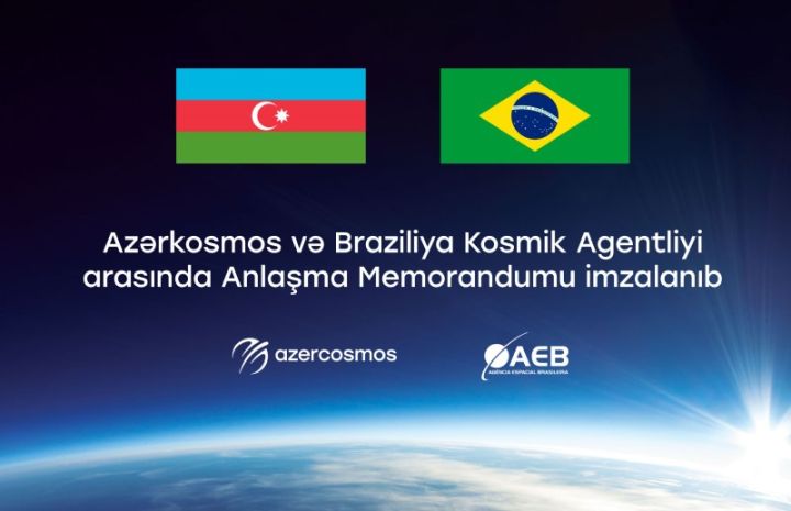 Azərkosmos və Braziliya Kosmik Agentliyi arasında kosmik təşəbbüslərə dair memorandum imzalanıb