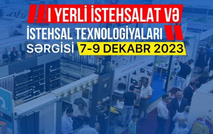 Yerli İstehsalat və İstehsal Texnologiyaları Sərgisi keçiriləcək