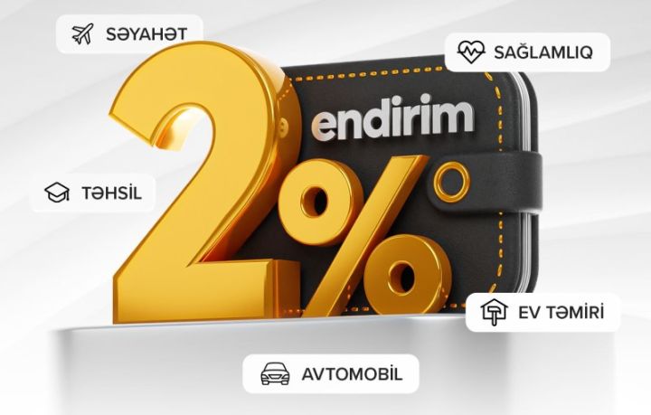 Sənin üçün kredit faizini 2% endirdik!