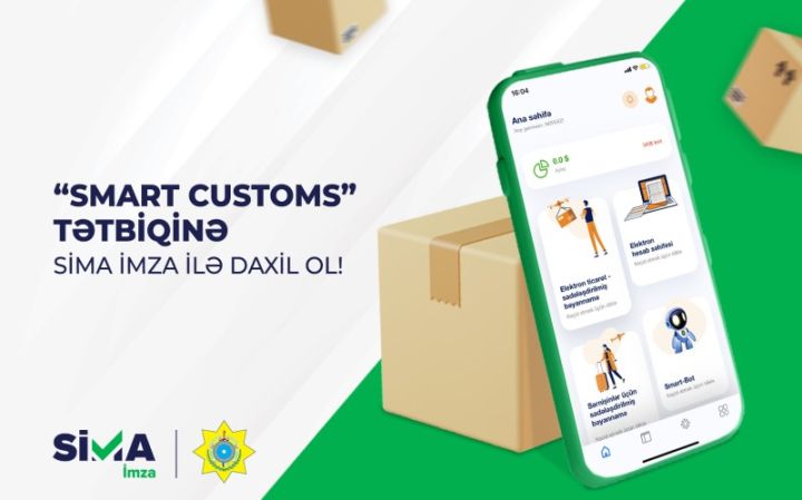 “Smart Customs” tətbiqinə “SİMA İmza” ilə daxil ol!