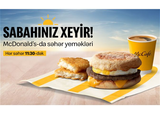 “McDonald’s ilə sabahınız xeyir!” - Əfsanəvi səhər yeməyi artıq Azərbaycanda - VİDEO