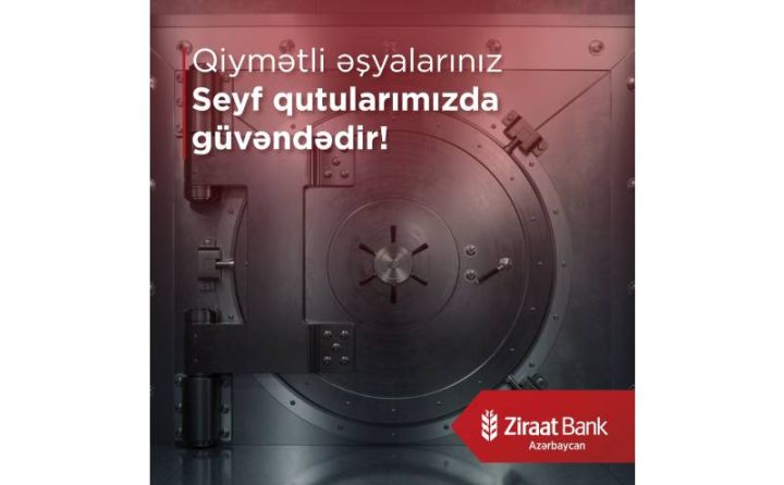 Ziraat Bank Azərbaycan seyf qutusu xidmətini göstərən filiallarının sayını artırıb