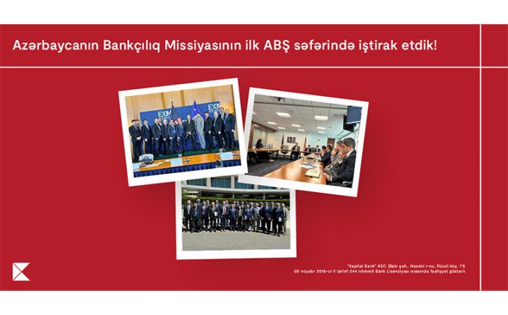 Kapital Bank Azərbaycanın Bankçılıq Missiyasının ABŞ-yə ilk işgüzar səfərində iştirak etdi