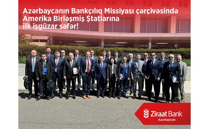 Ziraat Bank Azərbaycan ölkəmizin bankçılıq missiyasının ABŞ-yə ilk geniş işgüzar səfərində iştirak edib