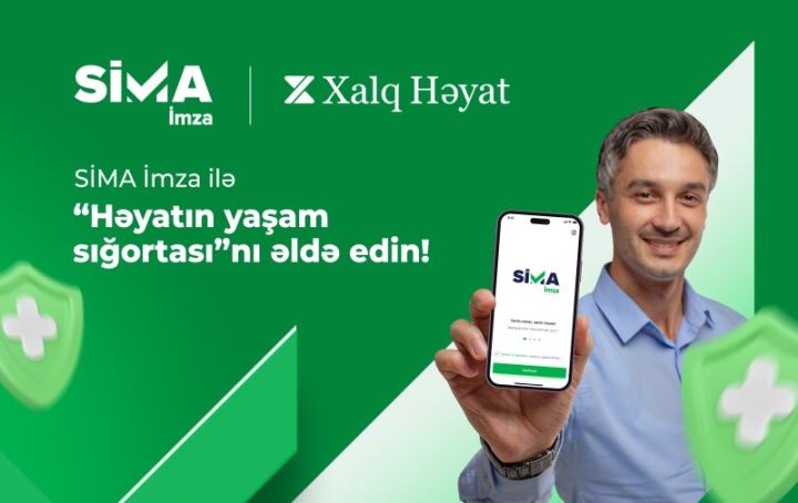 “SİMA İmza” ilə “Həyatın yaşam sığortası”nı məsafədən əldə etmək mümkün oldu