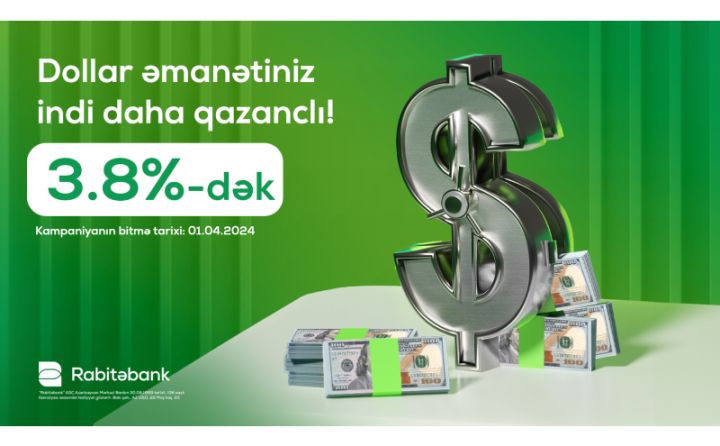 Əmanətini dollar ilə saxlamaq istəyənlər üçün sərfəli kampaniya