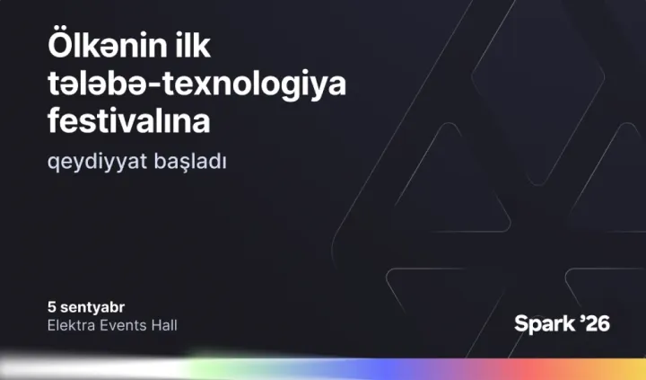Bir Azərbaycanın ilk tələbə-texnologiya festivalı – “Spark ’26”ya qeydiyyat  açıq elan edildi ®
