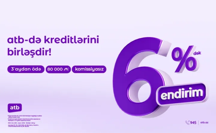 Azər Türk Bank istehlak kreditləri kampaniyasının müddətini daha sərfəli şərtlərlə uzatdı