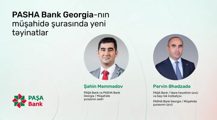 PASHA Bank Georgia-nın Müşahidə Şurasında yeni təyinatlar