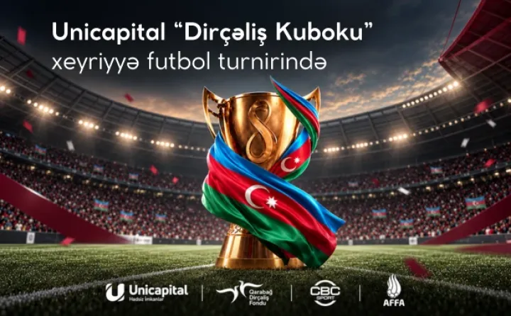 Unicapital “Dirçəliş Kuboku” xeyriyyə futbol turnirinin üçüncü mövsümündə iştirak edəcək ®