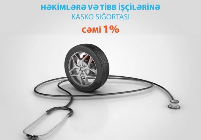 Həkim və tibb işçiləri üçün "FULL KASKO" sığorta cəmi 1% tariflə!
