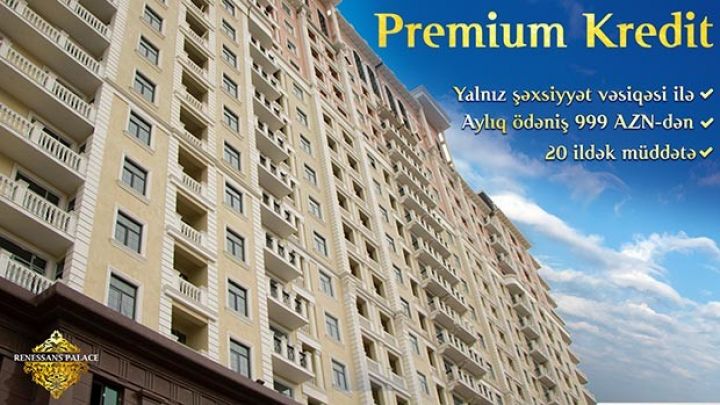 “Renessans Palace”da 20 illik mənzil krediti başladı