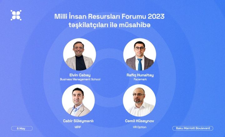 Milli İnsan Resursları Forumunun təşkilatçıları ilə müsahibə