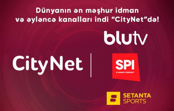 Dünyanın ən məşhur idman və əyləncə kanalları indi “CityNet”də!