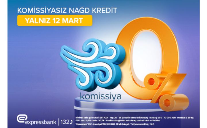 İllik 10.9%-dən KOMİSSİYASIZ kredit - YALNIZ 1 GÜN