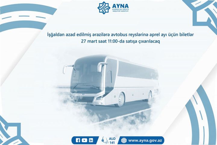 Azad olunmuş ərazilərə avtobus reyslərinə aprel ayı üçün biletlər satışa çıxarılacaq