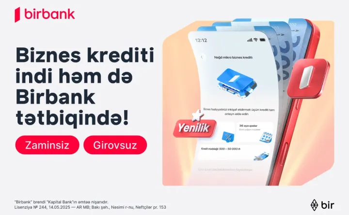 Mikro biznes krediti artıq həm Birbank-da, həm Birbank Biznes-də əlçatandır