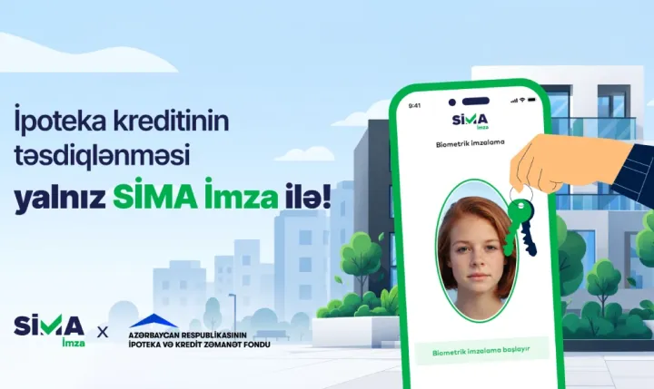 İpoteka müraciətləri SİMA İmza-nın üztanıma texnologiyası ilə təsdiqlənəcək
