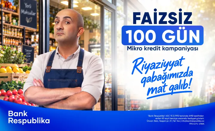 Bank Respublika sahibkarlara “FAİZSİZ 100 GÜN” kampaniyasına start verib ®