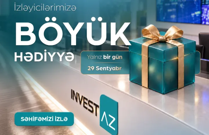 InvestAZ-dan izləyicilərinə hər ayın sonunda böyük hədiyyə! ®