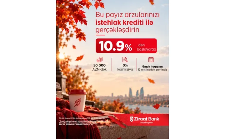 Ziraat Bank Azərbaycan çoxdan gözlənilən “Payız kampaniyası”nı təqdim edir ®