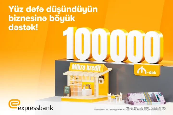 Expressbank sahibkarlara 100 000 AZN-dək mikro kredit təklif edir ®