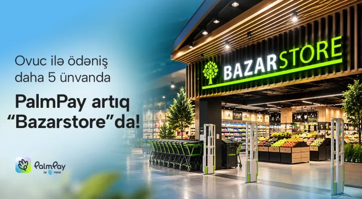 PalmPay artıq “Bazarstore”da!
